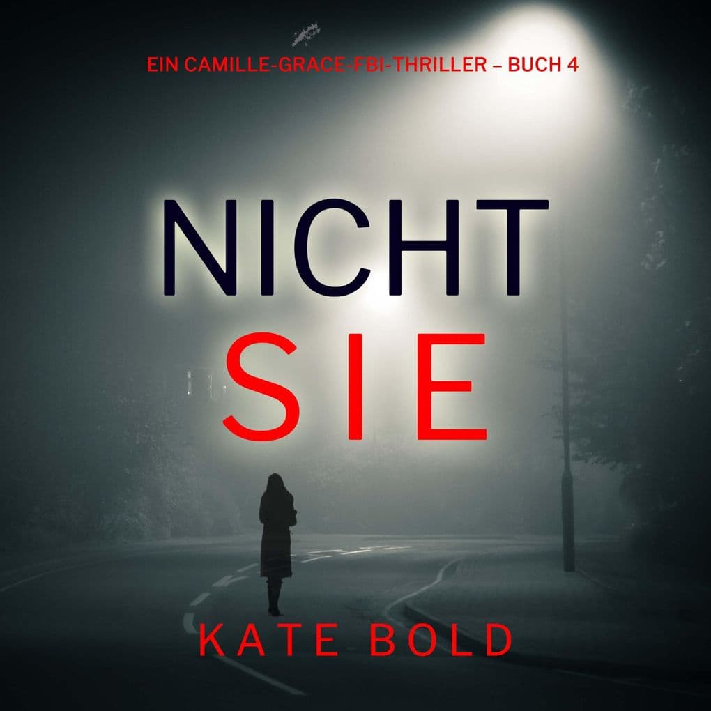 Nicht sie (Ein Camille-Grace-FBI-Thriller Buch 4)