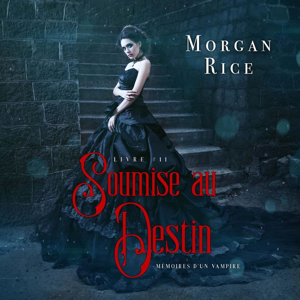 Soumise au Destin (Tome n 11 de Mémoires d'un Vampire)
