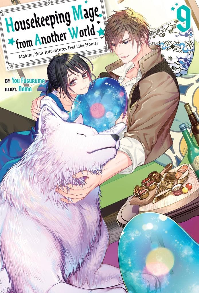 Housekeeping Mage from Another World: Making Your Adventures Feel Like Home! Volume 9