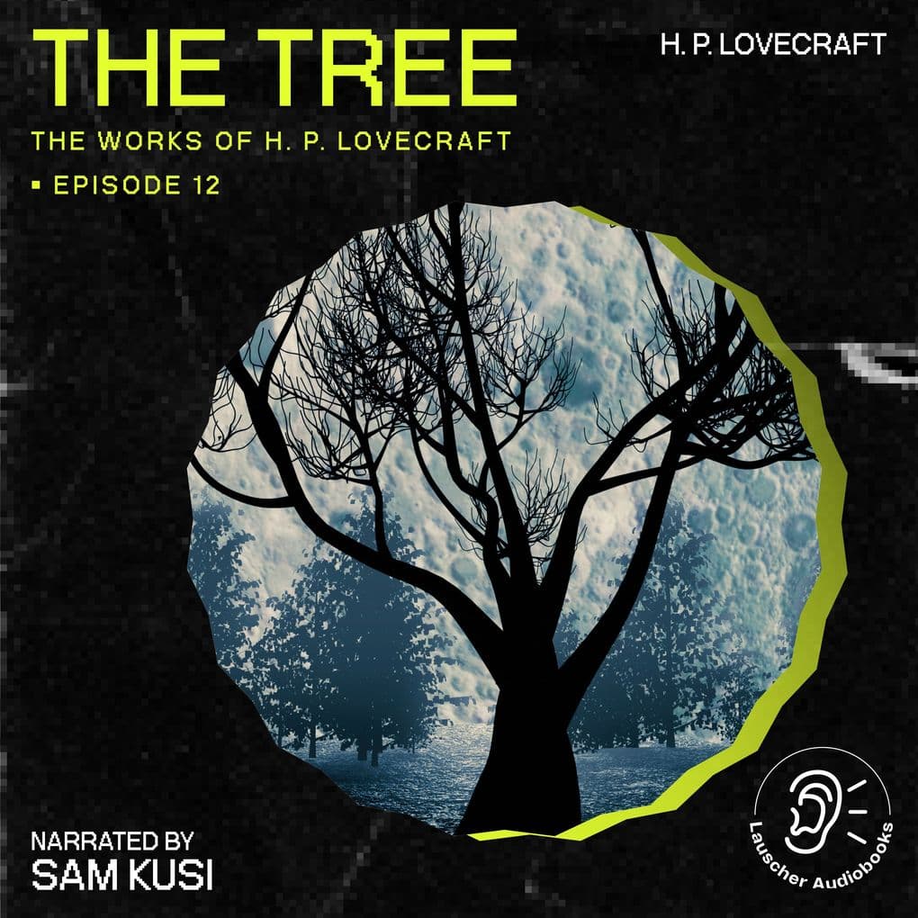 The Tree (The Work of H. P. Lovecraft, Episode 12)