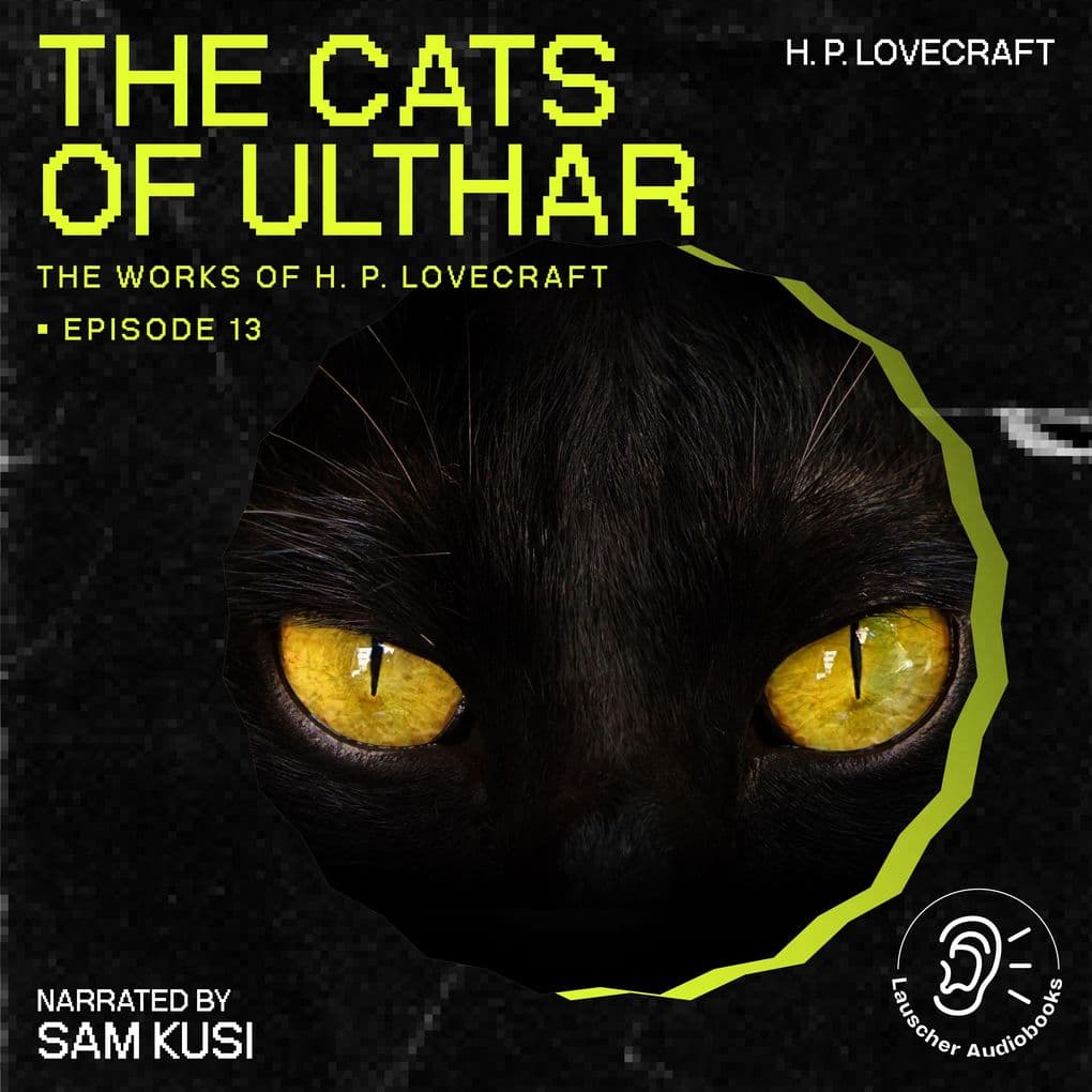 The Cats of Ulthar (The Work of H. P. Lovecraft, Episode 13)