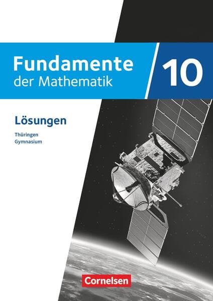 Fundamente der Mathematik 10. Schuljahr - Ausgabe Thüringen - Lösungen zum Schulbuch