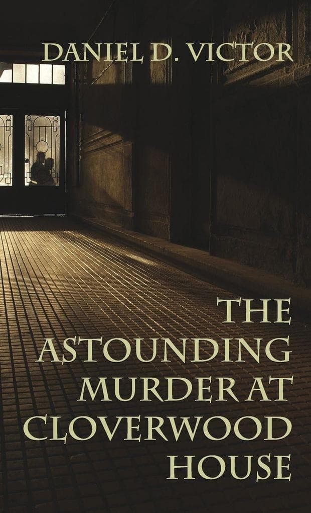 The Astounding Murder At Cloverwood House