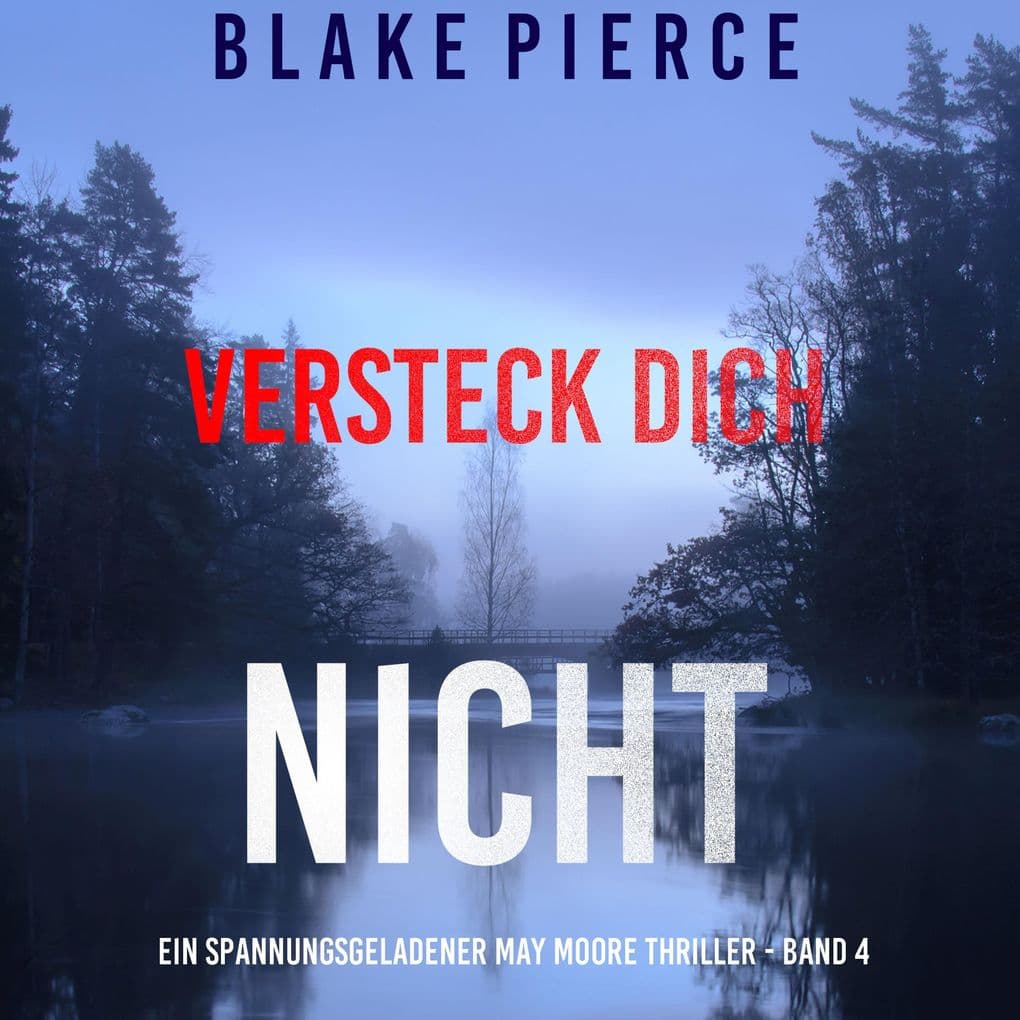 Versteck Dich Nicht (Ein spannungsgeladener May Moore Thriller - Band 4)