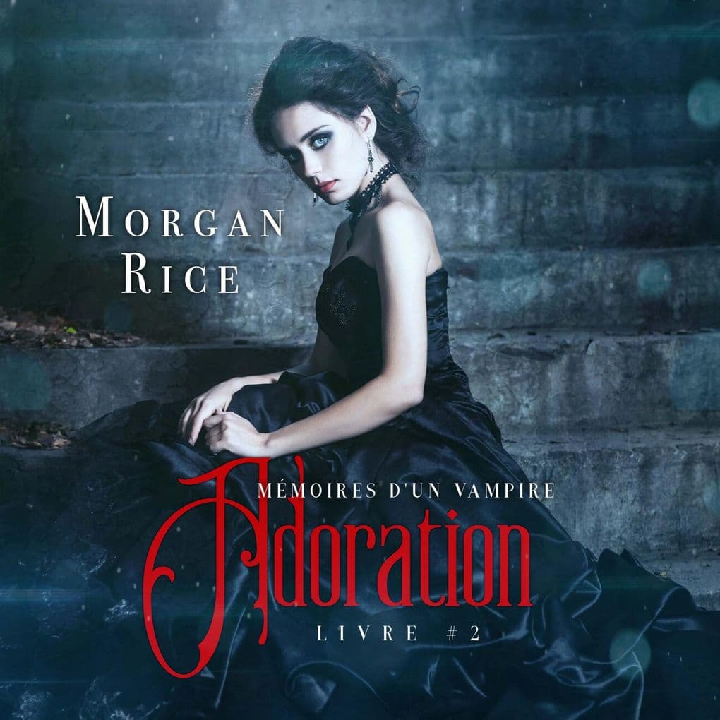 Adoration: Mémoires D'un Vampire Livre Deux