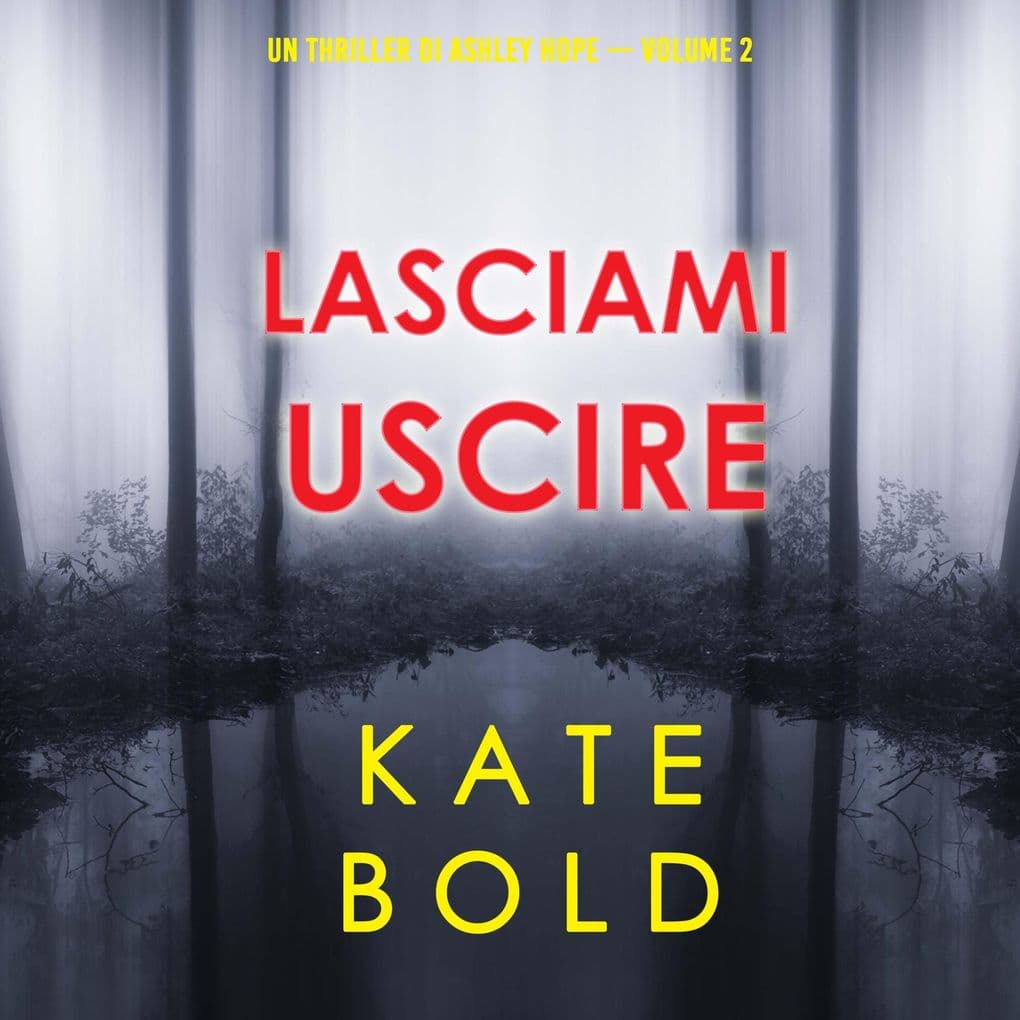 Lasciami uscire (Un thriller di Ashley Hope Volume 2)