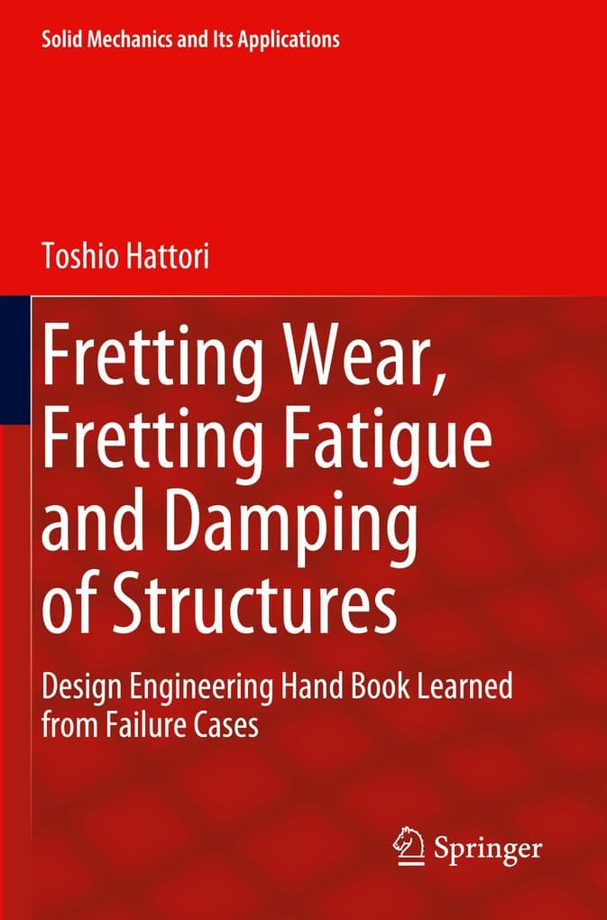 Fretting Wear, Fretting Fatigue and Damping of Structures