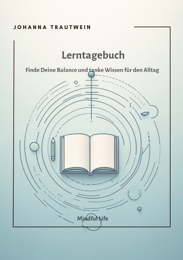 Lerntagebuch: Finde Deine Balance und tanke Wissen für den Alltag. DE