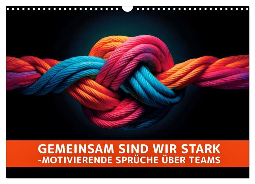 Gemeinsam sind wir stark - motivierende Sprüche über Teams (Wandkalender 2026 DIN A3 quer), CALVENDO Monatskalender