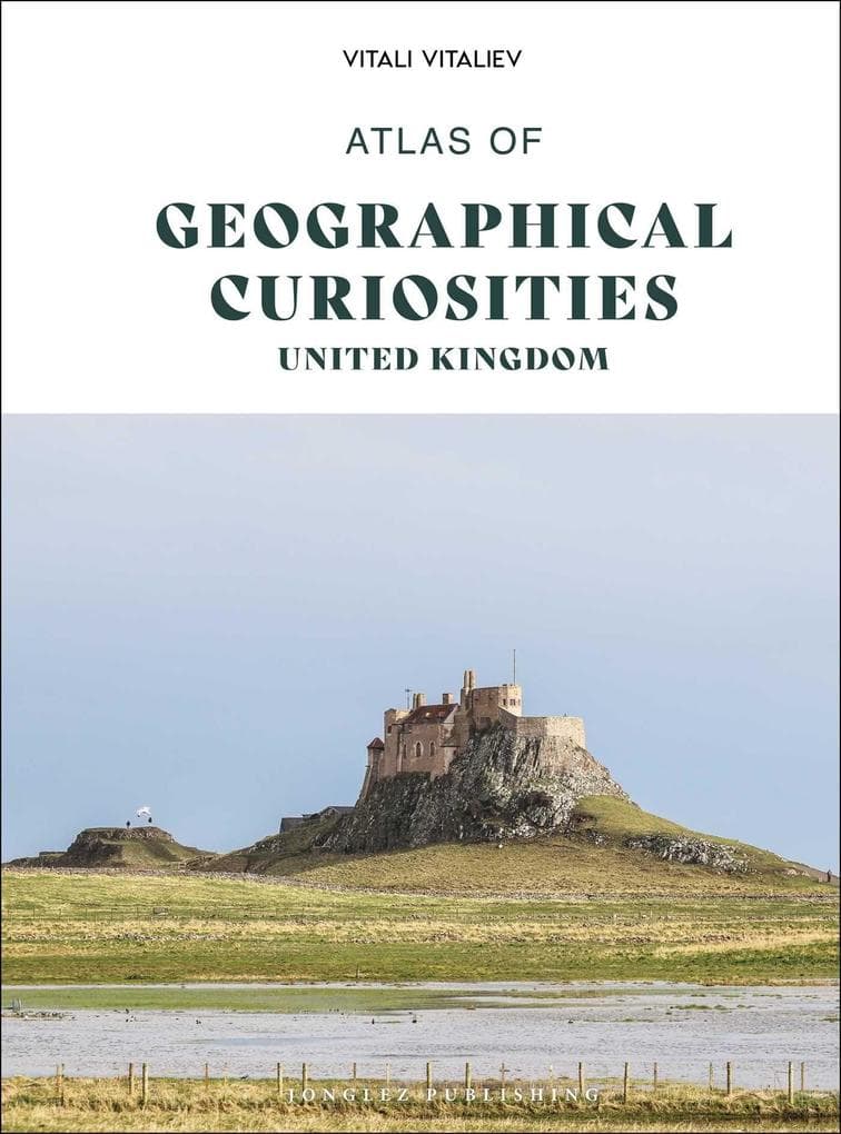 Atlas of Geographical Curiosities - United Kingdom