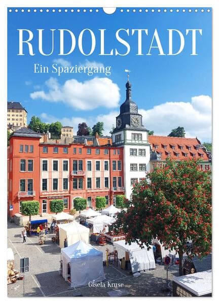 Rudolstadt - Ein Spaziergang (Wandkalender 2026 DIN A3 hoch), CALVENDO Monatskalender