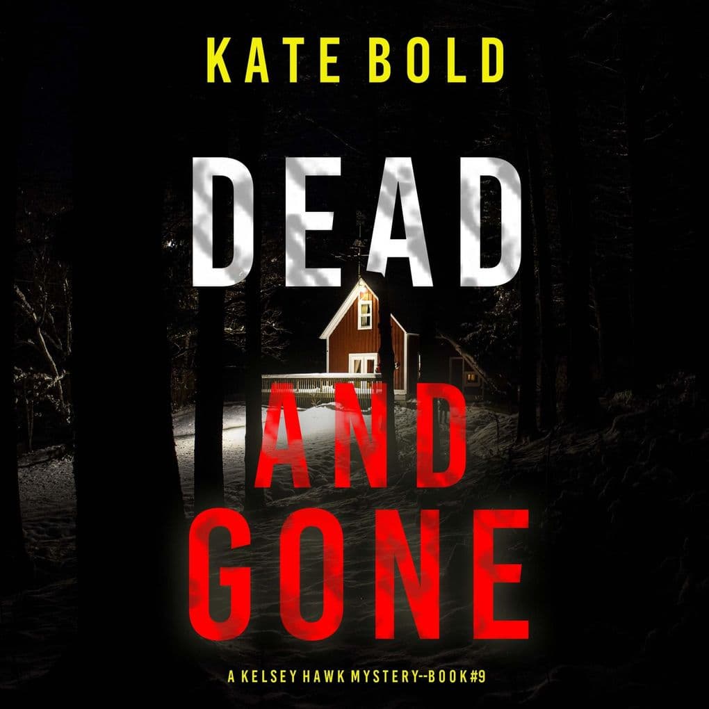 Dead and Gone (A Kelsey Hawk FBI Suspense ThrillerBook Nine)