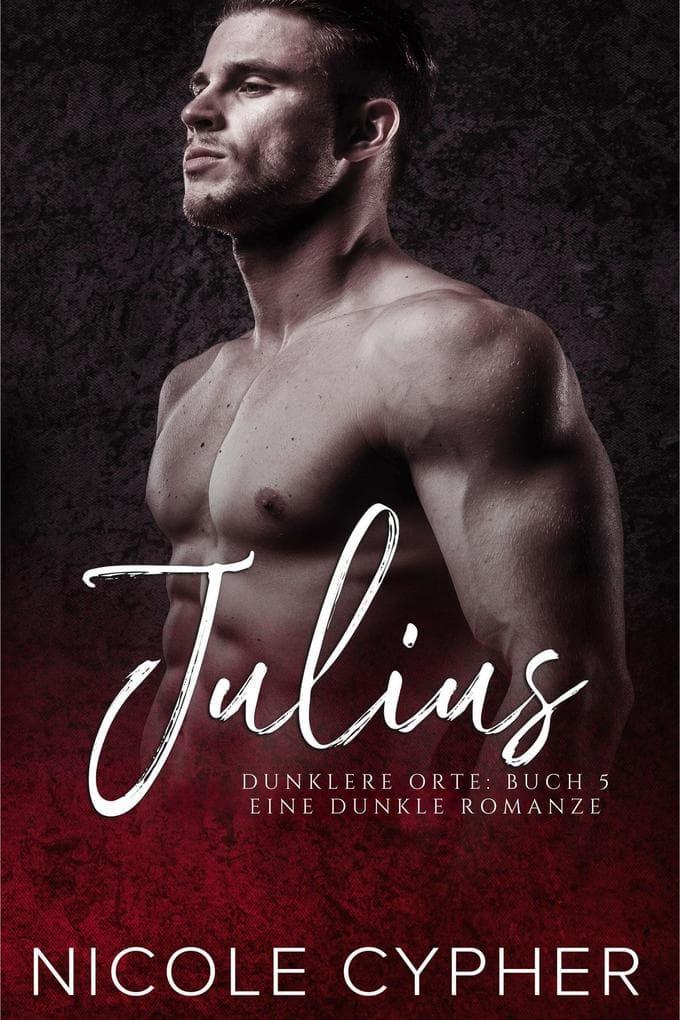 Julius (Deutsch): Eine Dunkle Romanze (Dunklere Orte, #5)