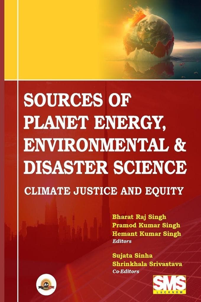 Sources of Planet Energy, Environmental & Disaster Science: Climate-Justice & Equity