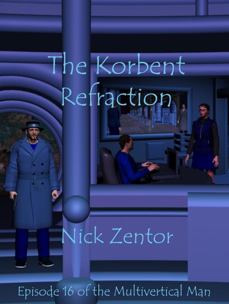 The Korbent Refraction (The Multivertical Man, #16)