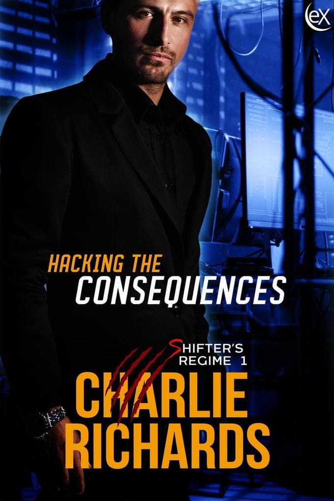 Hacking the Consequences (Shifter's Regime, #1)