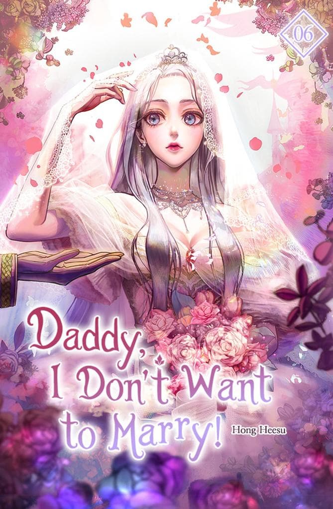 Daddy, I Don't Want to Marry Vol. 6 (novel)