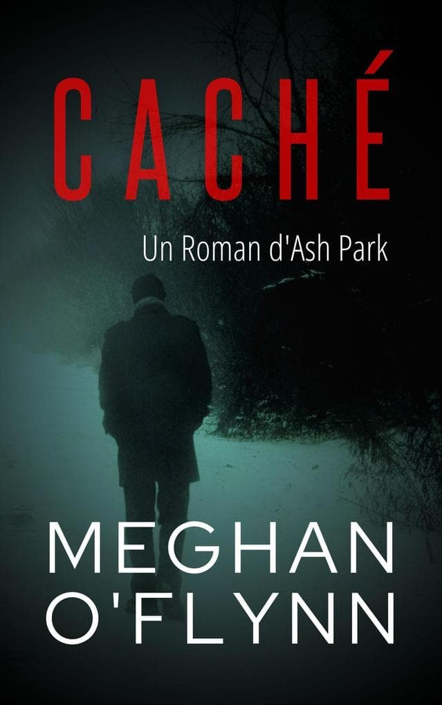 Caché : Un Roman d'Ash Park (Ash Park (French), #5)