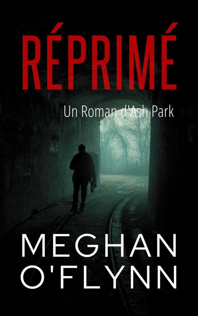 Réprimé : Un Roman d'Ash Park (Ash Park (French), #4)