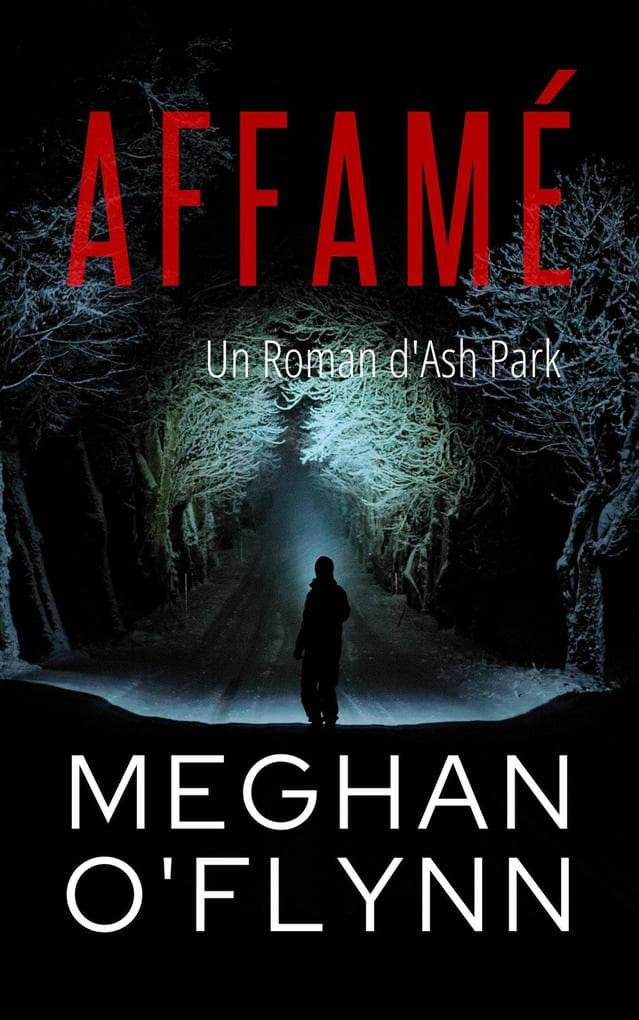 Affamé : Un Roman d'Ash Park (Ash Park (French), #2)