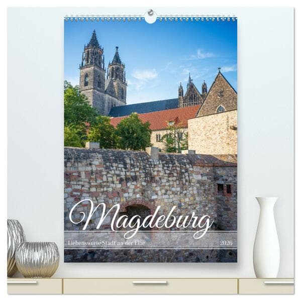 Magdeburg - Liebenswerte Stadt an der Elbe (hochwertiger Premium Wandkalender 2026 DIN A2 hoch), Kunstdruck in Hochglanz