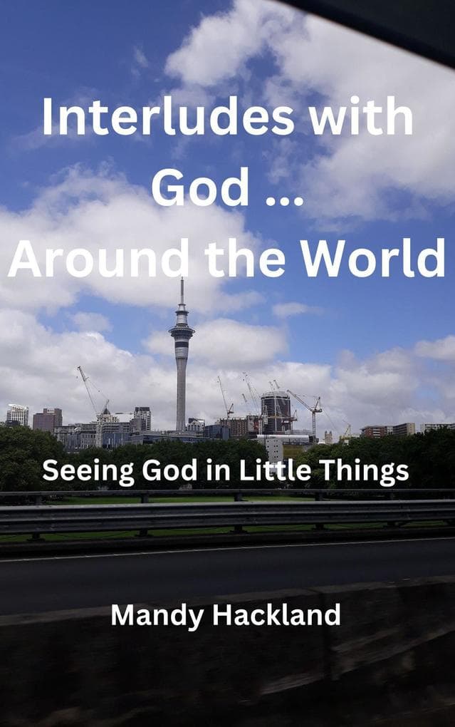 Interludes with God ... Around the World (Seeing God in Little Things, #3)