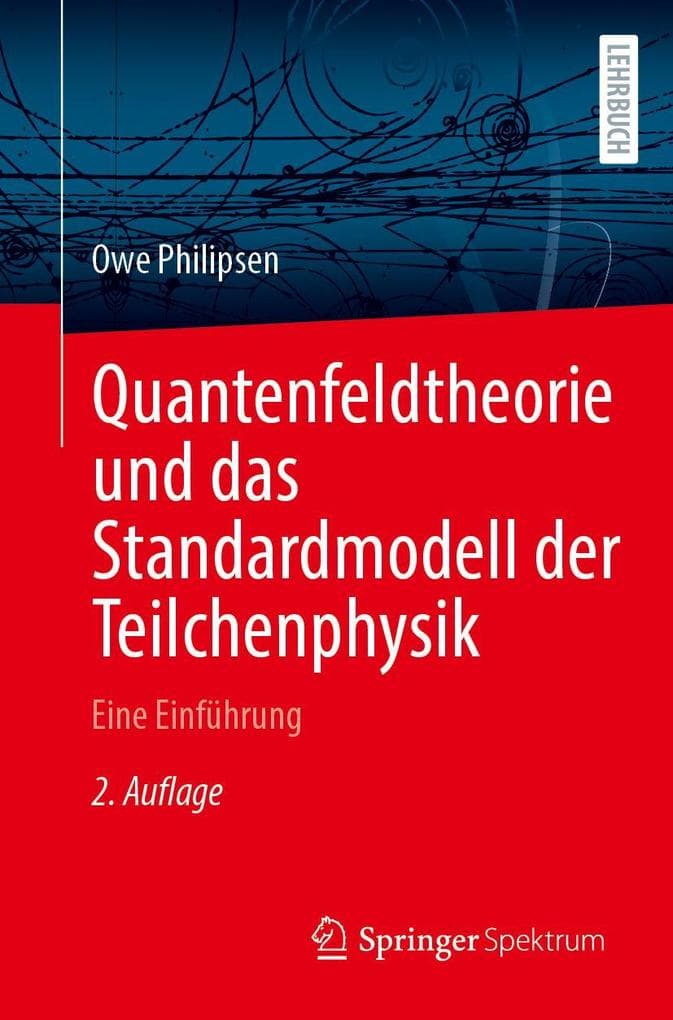 Quantenfeldtheorie und das Standardmodell der Teilchenphysik