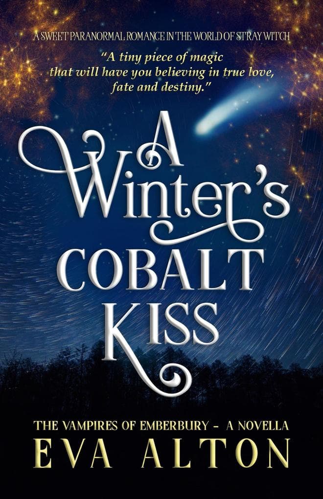 A Winter's Cobalt Kiss: A Sweet Paranormal Romance in the World of Stray Witch (The Vampires of Emberbury)