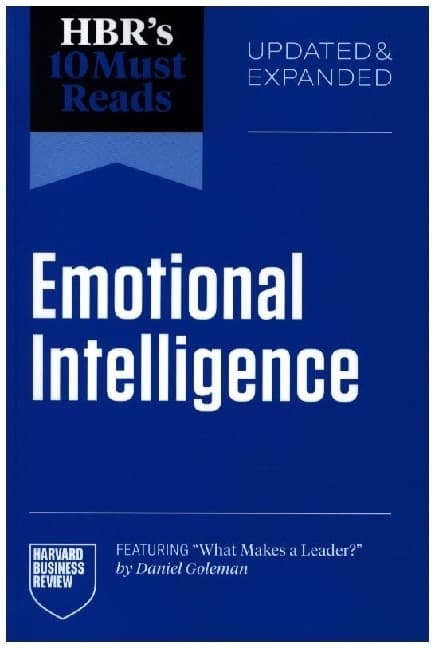 Hbr's 10 Must Reads on Emotional Intelligence, Updated and Expanded (Featuring What Makes a Leader by Daniel Goleman)