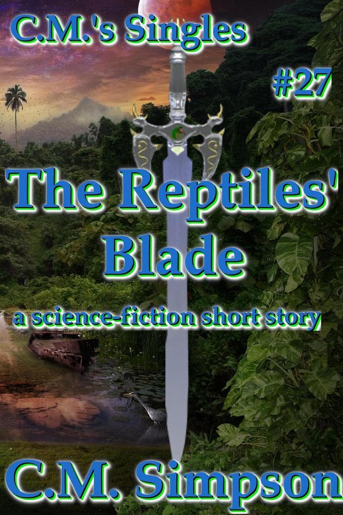 The Reptiles' Blade (C.M.'s Singles, #27)