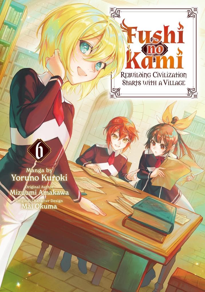 Fushi no Kami: Rebuilding Civilization Starts With a Village (Manga) Volume 6