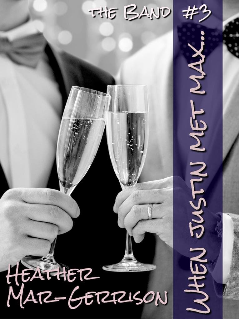 When Justin Met Max... (The Band, #3)
