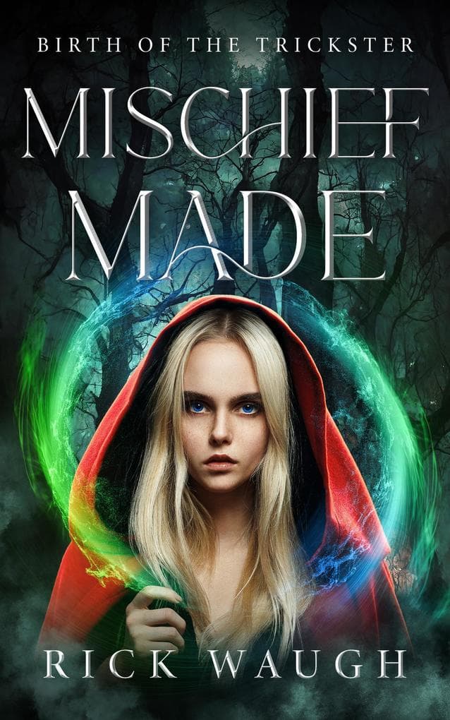 Mischief Made: Birth of the Trickster (The Gods of Chaos, #4)
