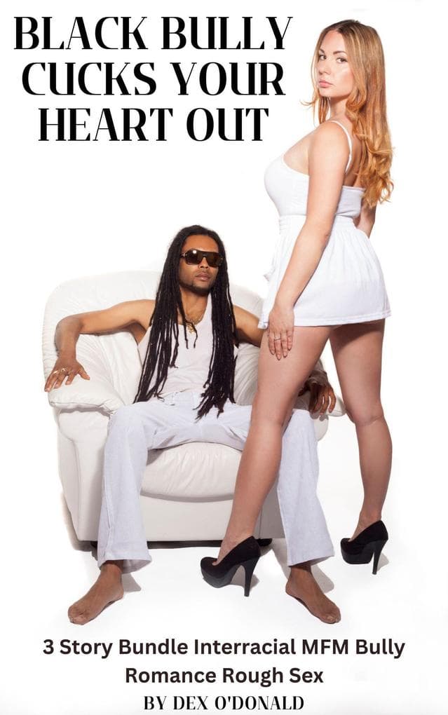 Black Bully Cucks Your Heart Out: 3 Story Bundle Interracial MFM Bully Romance Rough Sex (Bully Betrayal, #32)