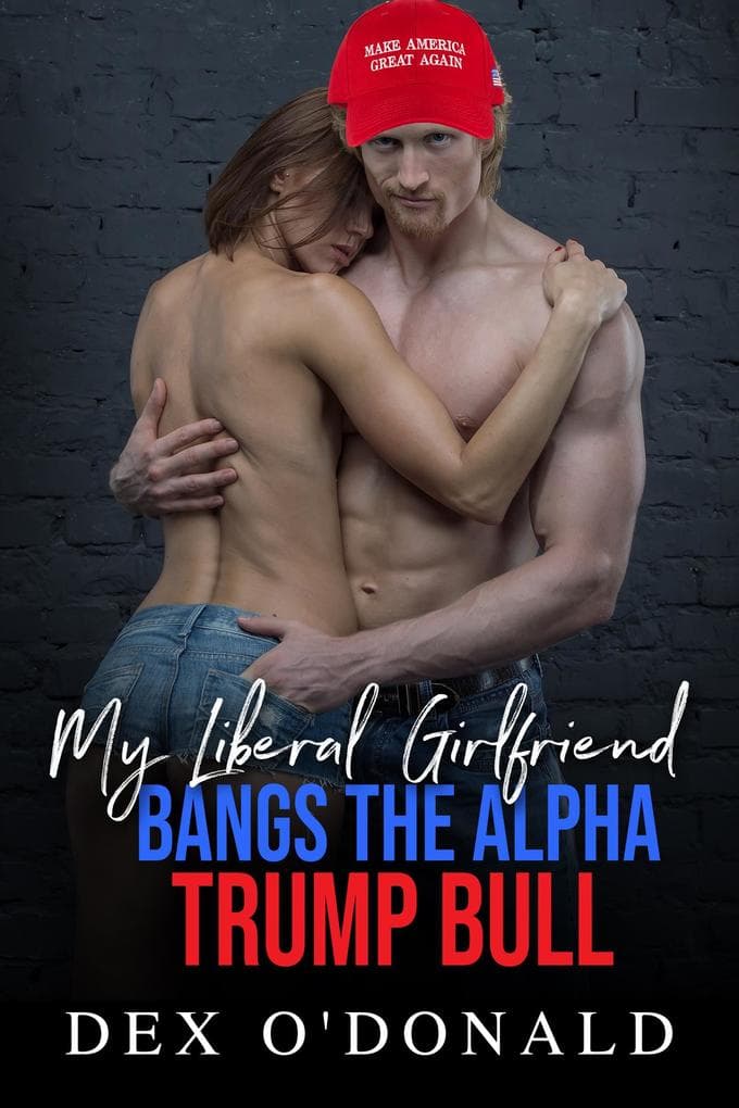 My Liberal Girlfriend Bangs the Alpha Trump Bull (Bully Betrayal Ep. 13)
