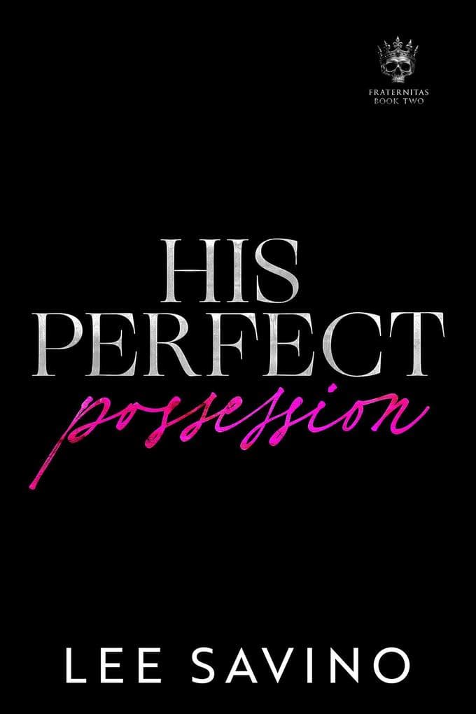 His Perfect Possession (Fraternitas, #2)