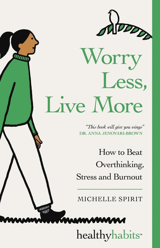 Worry Less, Live More (Healthy Habits, #3)