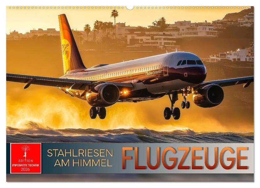 Flugzeuge - Stahlriesen am Himmel (Wandkalender 2026 DIN A2 quer), CALVENDO Monatskalender