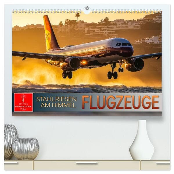 Flugzeuge - Stahlriesen am Himmel (hochwertiger Premium Wandkalender 2026 DIN A2 quer), Kunstdruck in Hochglanz