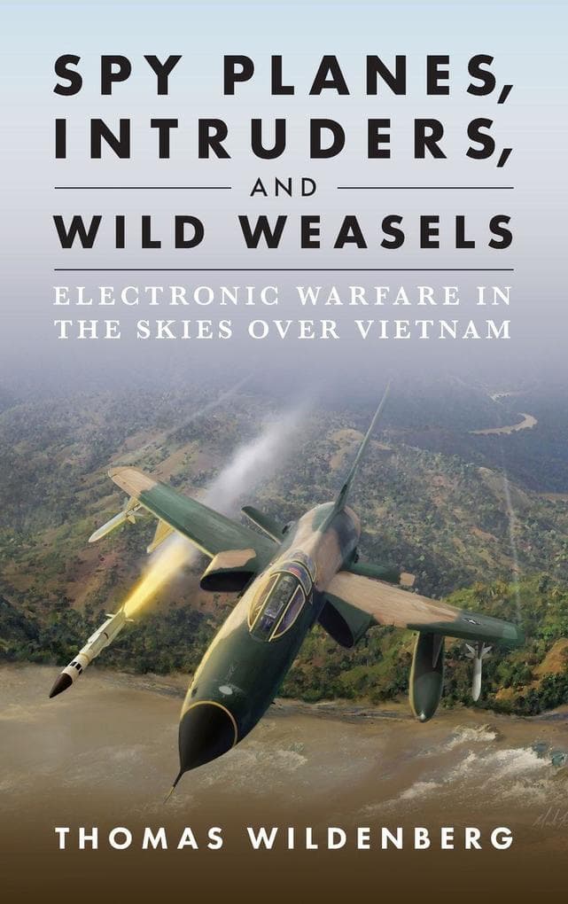 Spy Planes, Intruders, and Wild Weasels