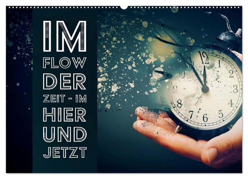 Im Flow der Zeit - im Hier und Jetzt (Wandkalender 2026 DIN A2 quer), CALVENDO Monatskalender