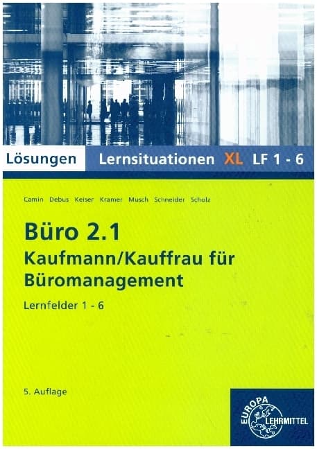 Lösungen zu 73167 Büro 2.1 Lernsituationen XL Lernfelder 1-6