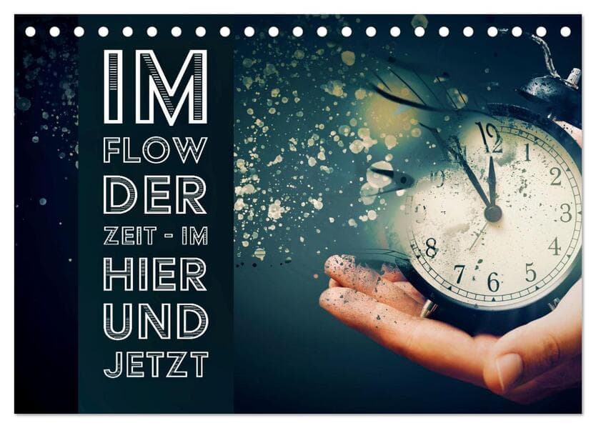 Im Flow der Zeit - im Hier und Jetzt (Tischkalender 2026 DIN A5 quer), CALVENDO Monatskalender