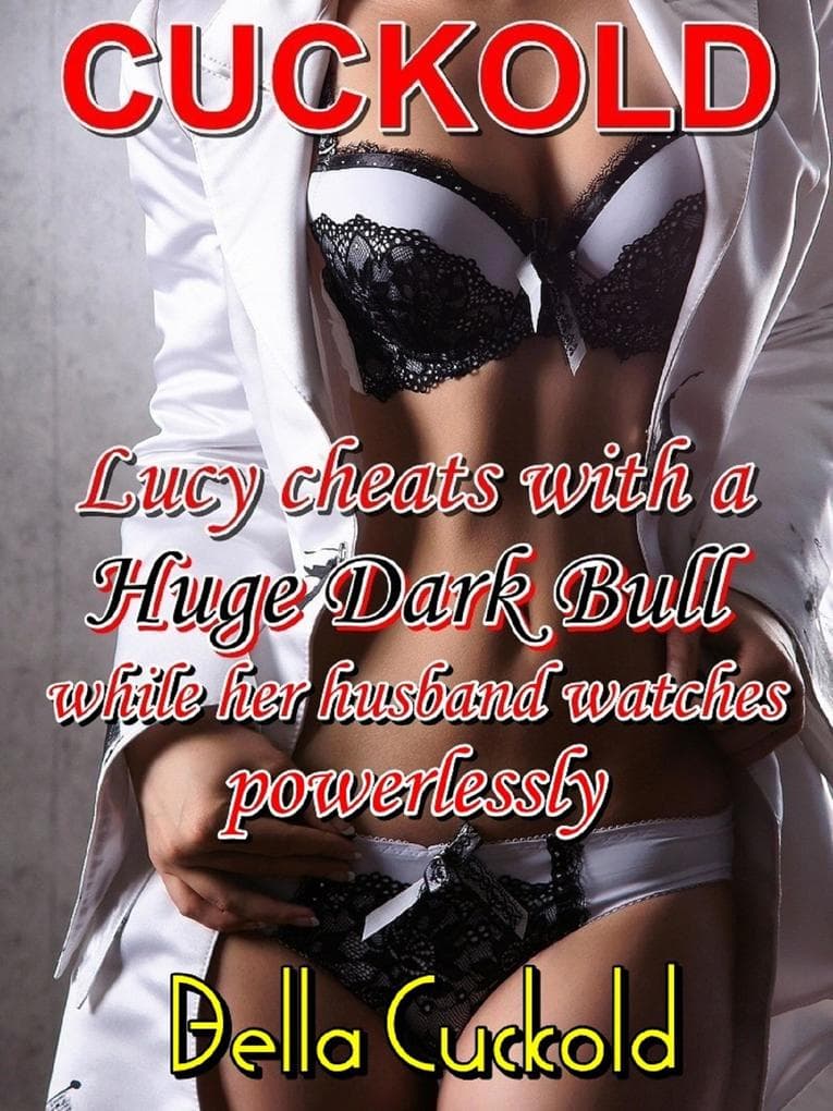 Lucy Cheats With a Huge Dark Bull (Stretched By Black: Cuckold, #17)