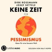 Keine Zeit für Pessimismus