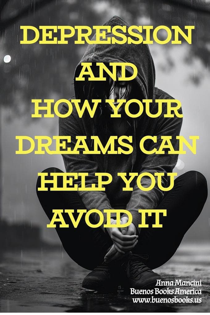 Depression and How Your Dreams Can Help You Avoid It (The Art of Dreaming, #7)