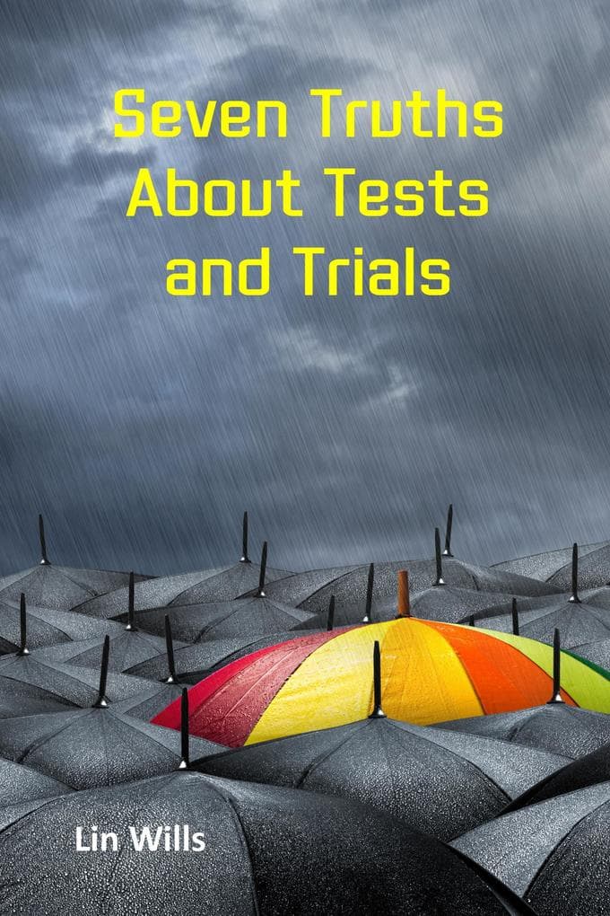 Seven Truths About Tests and Trials
