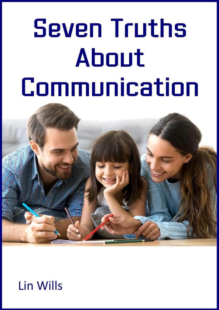 Seven Truths about Communication