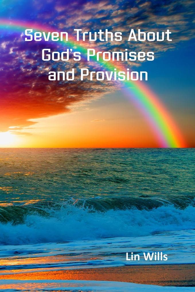 Seven Truths About God's Promises and Provision