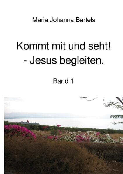 Kommt mit und seht! - Jesus begleiten.